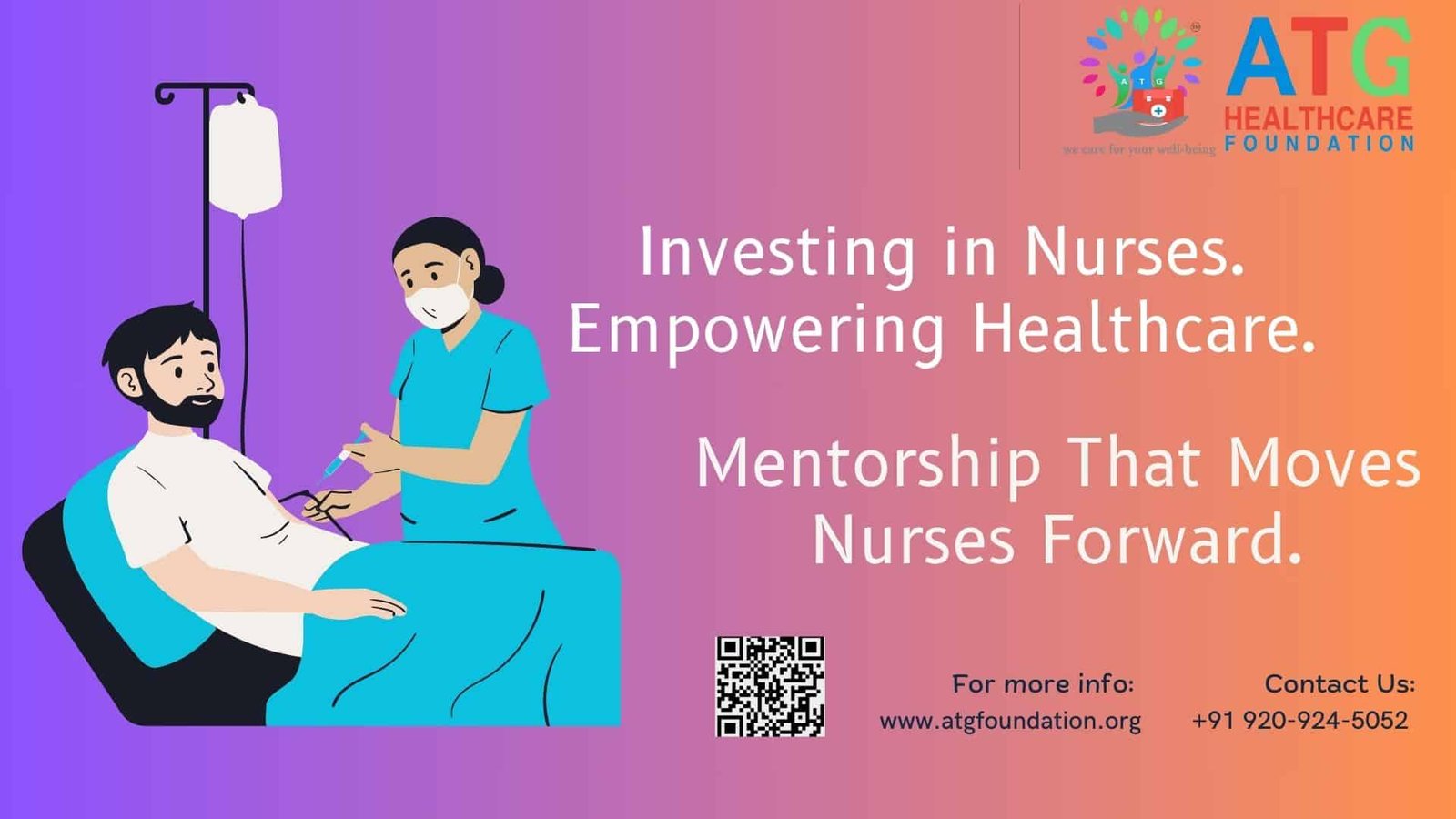 Illustration of a nurse administering IV therapy to a patient with the text: 'Investing in Nurses. Empowering Healthcare. Mentorship That Moves Nurses Forward.' ATG Healthcare Foundation branding and contact information included.